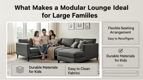 What Makes a Modular Lounge Ideal for Large Families